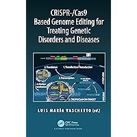 CRISPR-/Cas9 Based Genome Editing for Treating Genetic Disorders and Diseases CRISPR-/Cas9 Based Genome Editing for Treating Genetic Disorders and Diseases Kindle Hardcover Paperback
