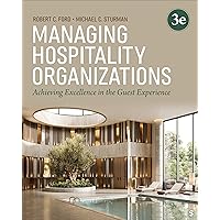 Managing Hospitality Organizations: Achieving Excellence in the Guest Experience Managing Hospitality Organizations: Achieving Excellence in the Guest Experience Paperback Kindle