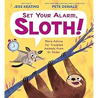 Set Your Alarm, Sloth!: More Advice for Troubled Animals from Dr. Glider Set Your Alarm, Sloth!: More Advice for Troubled Animals from Dr. Glider Hardcover Kindle Paperback