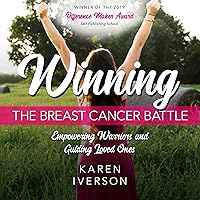 Winning the Breast Cancer Battle: Empowering Warriors and Guiding Loved Ones