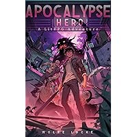 Apocalypse Hero: A LitRPG Adventure (The Worthless Player Book 1) Apocalypse Hero: A LitRPG Adventure (The Worthless Player Book 1) Kindle Paperback