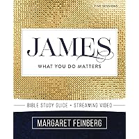 James Bible Study Guide plus Streaming Video: What You Do Matters (Beautiful Word Bible Studies) James Bible Study Guide plus Streaming Video: What You Do Matters (Beautiful Word Bible Studies) Paperback Kindle