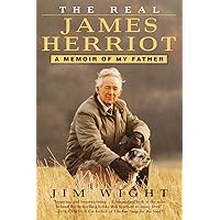The Real James Herriot: A Memoir of My Father The Real James Herriot: A Memoir of My Father Paperback Kindle Hardcover
