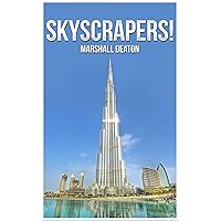 Skyscrapers! Photos and Facts Book for Kids and Adults about the 10 Tallest Skyscrapers in the World Skyscrapers! Photos and Facts Book for Kids and Adults about the 10 Tallest Skyscrapers in the World Kindle
