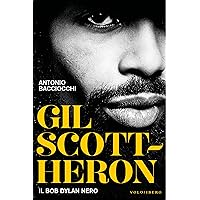 Gil Scott Heron: Il Bob Dylan Nero (Italian Edition) Gil Scott Heron: Il Bob Dylan Nero (Italian Edition) Kindle Paperback