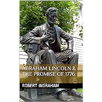 Abraham Lincoln & the Promise of 1776 Abraham Lincoln & the Promise of 1776 Kindle Audible Audiobook Hardcover Paperback
