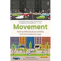 Movement: how to take back our streets and transform our lives Movement: how to take back our streets and transform our lives Kindle Paperback