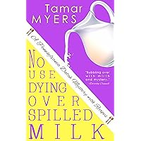 No Use Dying Over Spilled Milk (An Amish Bed and Breakfast Mystery with Recipes Book 3) No Use Dying Over Spilled Milk (An Amish Bed and Breakfast Mystery with Recipes Book 3) Kindle Paperback Audible Audiobook Hardcover