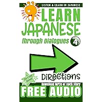 Learn Japanese through Dialogues: Directions: Listen & Learn in Japanese