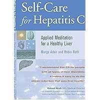 Hepatitis C Self Care - Applied Meditation for a Healthy Liver