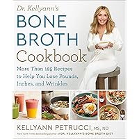 Dr. Kellyann's Bone Broth Cookbook: 125 Recipes to Help You Lose Pounds, Inches, and Wrinkles Dr. Kellyann's Bone Broth Cookbook: 125 Recipes to Help You Lose Pounds, Inches, and Wrinkles Hardcover Kindle Spiral-bound