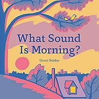 What Sound Is Morning? What Sound Is Morning? Hardcover Kindle