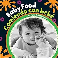 Baby Food / Comiendo con bebé (Baby's Day) (English and Spanish Edition) Baby Food / Comiendo con bebé (Baby's Day) (English and Spanish Edition) Board book
