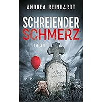 Schreiender Schmerz: Thriller (Koblenzer Grauen : Kommissar Schweißer 5) (German Edition)