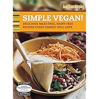 Simple Vegan!: Delicious Meat-Free, Dairy-Free Recipes Every Family Will Love (Good Housekeeping Cookbooks) Simple Vegan!: Delicious Meat-Free, Dairy-Free Recipes Every Family Will Love (Good Housekeeping Cookbooks) Kindle Spiral-bound Hardcover-spiral