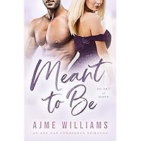 Meant to Be: An Age Gap Forbidden Romance (Heart of Hope) Meant to Be: An Age Gap Forbidden Romance (Heart of Hope) Kindle Paperback