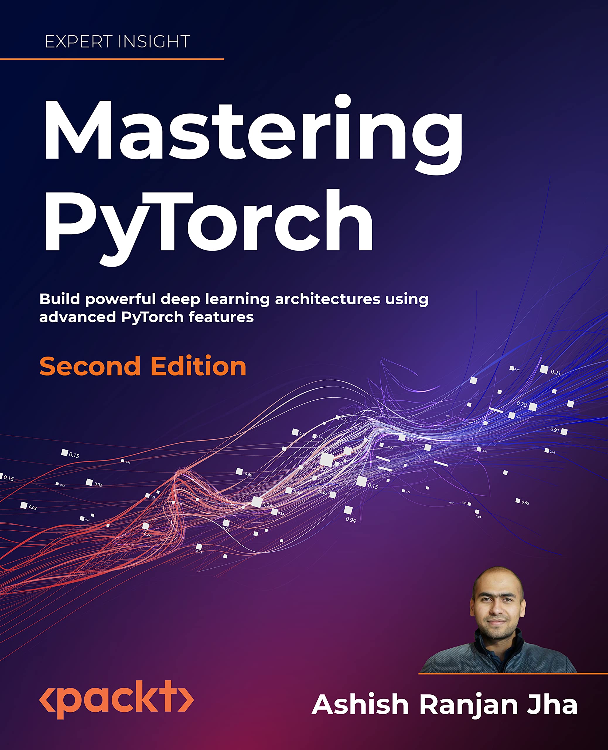 Mastering PyTorch: Build powerful deep learning architectures using advanced PyTorch features, 2nd Edition