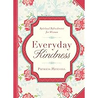 Everyday Kindness (Spiritual Refreshment for Women) Everyday Kindness (Spiritual Refreshment for Women) Kindle Paperback