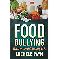 Food Bullying: How to Avoid Buying BS Food Bullying: How to Avoid Buying BS Paperback Kindle