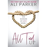 All Tied Up (Business of Love Book 2) All Tied Up (Business of Love Book 2) Kindle Audible Audiobook Paperback