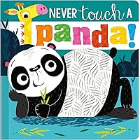 Never Touch a Panda! Never Touch a Panda! Board book