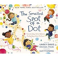 The Smallest Spot of a Dot: The Little Ways We’re Different, The Big Ways We’re the Same The Smallest Spot of a Dot: The Little Ways We’re Different, The Big Ways We’re the Same Hardcover Kindle Spiral-bound