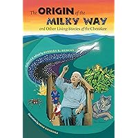 The Origin of the Milky Way and Other Living Stories of the Cherokee (Caravan Book) The Origin of the Milky Way and Other Living Stories of the Cherokee (Caravan Book) Paperback Audible Audiobook Kindle Hardcover Audio CD