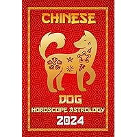 Dog Chinese Horoscope 2024: Zodiac Fortune and Personality for the Year of the Wood Dragon 2024 in Each Month of Career, Finance, Family, Love, Health ... Horoscopes & Astrology 2024 Book 11) Dog Chinese Horoscope 2024: Zodiac Fortune and Personality for the Year of the Wood Dragon 2024 in Each Month of Career, Finance, Family, Love, Health ... Horoscopes & Astrology 2024 Book 11) Kindle Paperback