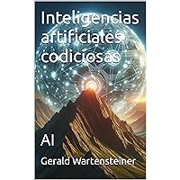Inteligencias artificiales codiciosas: AI (Spanish Edition)