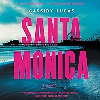 Santa Monica: A Novel Santa Monica: A Novel Audible Audiobook Paperback Kindle Audio CD