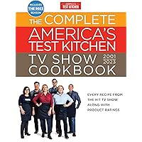 The Complete America’s Test Kitchen TV Show Cookbook 2001–2023: Every Recipe from the Hit TV Show Along with Product Ratings Includes the 2023 Season The Complete America’s Test Kitchen TV Show Cookbook 2001–2023: Every Recipe from the Hit TV Show Along with Product Ratings Includes the 2023 Season Hardcover Kindle