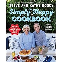 The Simply Happy Cookbook: 100-Plus Recipes to Take the Stress Out of Cooking (The Happy Cookbook Series)