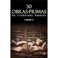 30 Obras-Primas da Literatura Mundial [volume 1] (Portuguese Edition) 30 Obras-Primas da Literatura Mundial [volume 1] (Portuguese Edition) Kindle