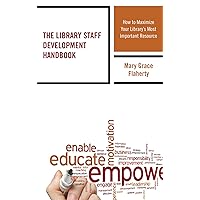 The Library Staff Development Handbook: How to Maximize Your Library’s Most Important Resource (Medical Library Association Books Series) The Library Staff Development Handbook: How to Maximize Your Library’s Most Important Resource (Medical Library Association Books Series) eTextbook Hardcover Paperback