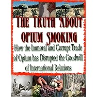 The Truth About Opium Smoking