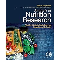 Analysis in Nutrition Research: Principles of Statistical Methodology and Interpretation of the Results Analysis in Nutrition Research: Principles of Statistical Methodology and Interpretation of the Results Paperback Kindle