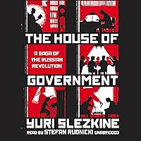 The House of Government: A Saga of the Russian Revolution The House of Government: A Saga of the Russian Revolution Audible Audiobook Paperback Kindle Hardcover MP3 CD