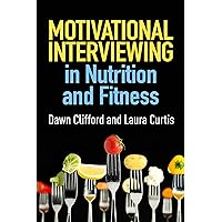 Motivational Interviewing in Nutrition and Fitness (Applications of Motivational Interviewing Series) Motivational Interviewing in Nutrition and Fitness (Applications of Motivational Interviewing Series) Paperback Audible Audiobook Hardcover Spiral-bound