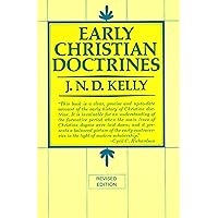 Early Christian Doctrines: Revised Edition Early Christian Doctrines: Revised Edition Paperback Hardcover