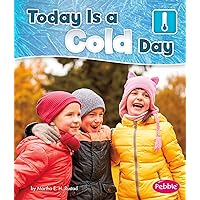 Today is a Cold Day (What Is the Weather Today?) Today is a Cold Day (What Is the Weather Today?) Paperback Audible Audiobook Library Binding