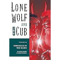 Lone Wolf and Cub Volume 26: Struggle in the Dark Lone Wolf and Cub Volume 26: Struggle in the Dark Kindle Paperback