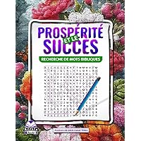 Recherche de mots bibliques sur la prospérité et le succès Puzzles en gros caractères avec des versets bibliques sur la richesse et l’abondance (French Edition)