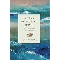 A Year of Slowing Down: Daily Devotions for Unhurried Living A Year of Slowing Down: Daily Devotions for Unhurried Living Hardcover Kindle Audible Audiobook Audio CD