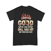 Funny Grilling T-Shirt I Tried to Be Good But Then The Grill was Lit and There was Beer
