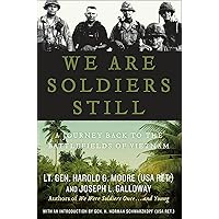 We Are Soldiers Still: A Journey Back to the Battlefields of Vietnam We Are Soldiers Still: A Journey Back to the Battlefields of Vietnam Kindle Audible Audiobook Paperback Hardcover Audio CD