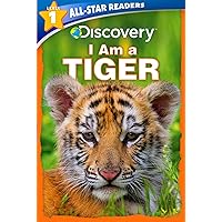 Discovery All-Star Readers: I Am a Tiger Level 1 Discovery All-Star Readers: I Am a Tiger Level 1 Paperback Library Binding