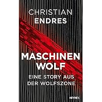 Maschinenwolf: Eine Story aus der Wolfszone (German Edition)