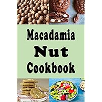 Macadamia Nut Cookbook Macadamia Nut Cookbook Kindle Paperback