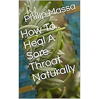 How To Heal A Sore Throat Naturally