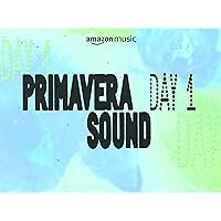 Primavera Sound LIVE - Day 1